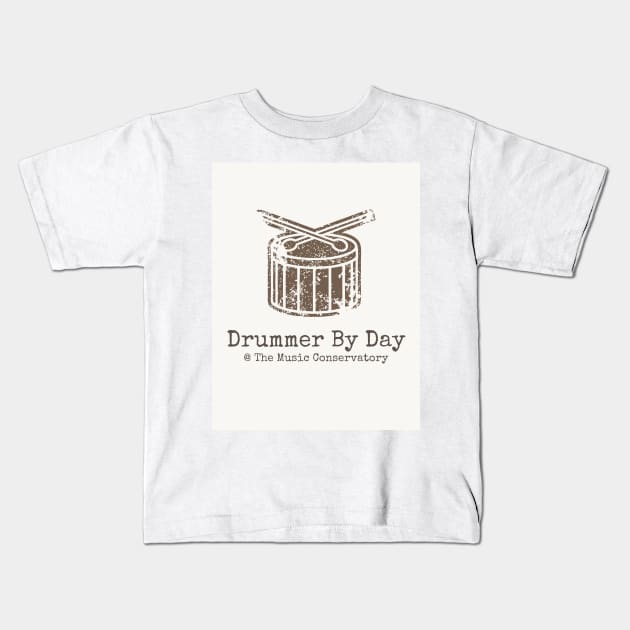 Drummer by Day at The Music Conservatory Kids T-Shirt by musicconservatory